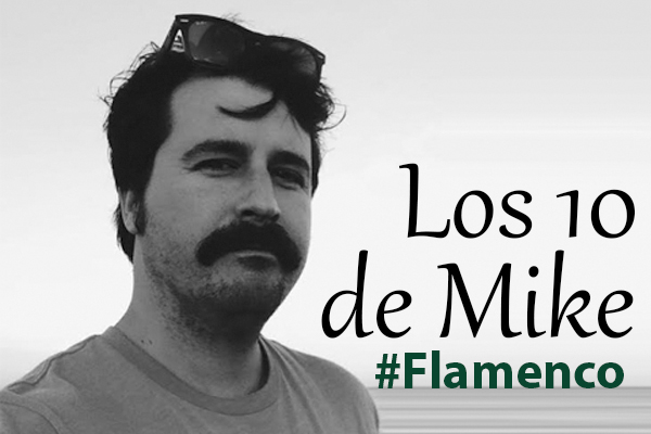 Los 10 de Mike: Flamenco