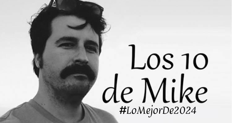 Los 10 de Mike: Lo mejor de 2024