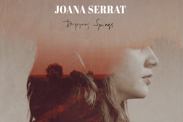 Joana Serrat – Dripping Springs (Great Canyon, 2017)