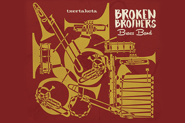 Broken Brothers Brass Band – Txertaketa (Gaztelupeko Hotsak, 2018)