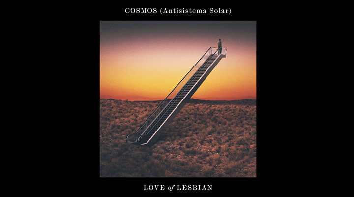 “Cosmos”, el nuevo sencillo de Love of Lesbian